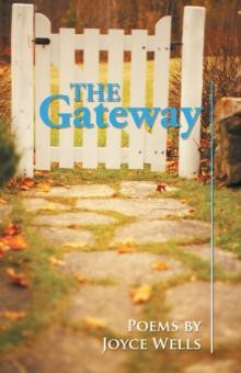 The Gateway : Poems by Joyce Wells