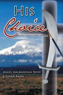 His Choice : A Family'S Struggle During Genocide