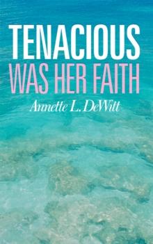 Tenacious Was Her Faith