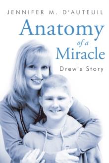 Anatomy of a Miracle : Drew's Story