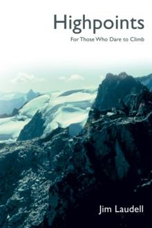 Highpoints : For Those Who Dare to Climb