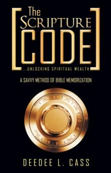 The Scripture Code : ...Unlocking Spiritual Wealth