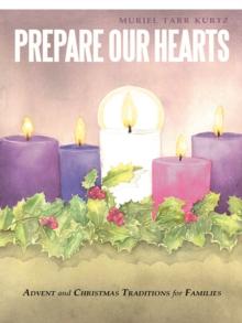 Prepare Our Hearts : Advent and Christmas Traditions for Families