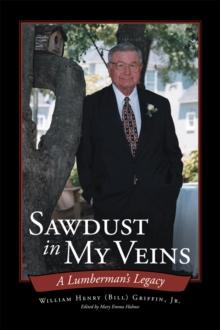 Sawdust in My Veins : A Lumberman's Legacy