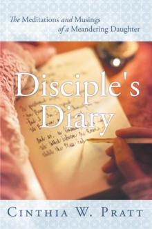 Disciple's Diary : The Meditations and Musings of a Meandering Daughter