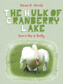 The Hulk of Cranberry Lake : Don't Be a Bully