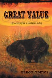 Great Value : Life Lessons from a Montana Cowboy