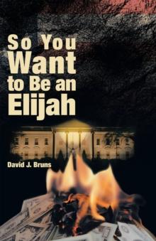 So You Want to Be an Elijah