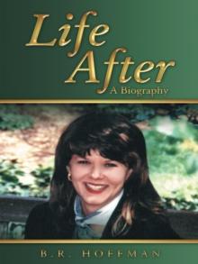 Life After : A Biography