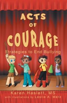 Acts of Courage : Strategies to End Bullying