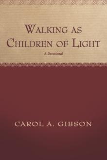 Walking as Children of Light : A Devotional