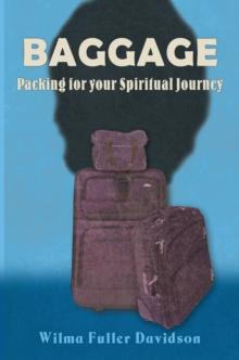 Baggage : Packing for Your Spiritual Journey