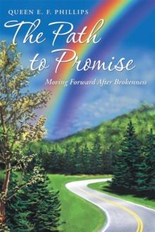 The Path to Promise : Moving Forward After Brokenness