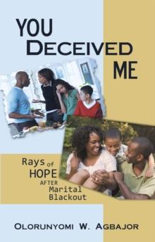 You Deceived Me : Rays of Hope After Marital Blackout