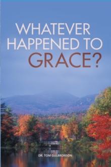 Whatever Happened to Grace?