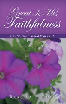 Great Is His Faithfulness : True Stories to Build Your Faith