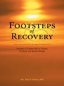 Footsteps of Recovery : Devotions of Christian Faith for Physical, Emotional, and Spiritual Renewal