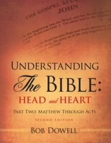 Understanding the Bible: Head and Heart : Part Two: Matthew Through Acts