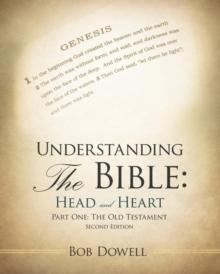 Understanding the Bible: Head and Heart : Part One: the Old Testament