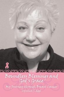 Boundless Blessings and God's Grace : My Journey Through Breast Cancer