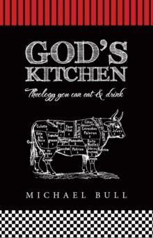 God's Kitchen : Theology You Can Eat and Drink