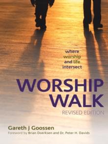 Worship Walk : Where Worship and Life Intersect