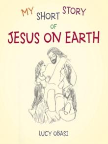 My Short Story  of  Jesus on Earth