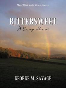 Bittersweet : A Savage Memoir