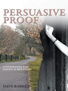 Persuasive Proof : Continuing the Haven Acres Story