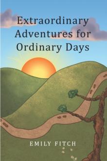 Extraordinary Adventures for Ordinary Days