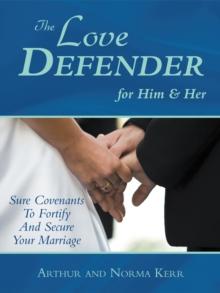 The Love Defender : Sure Covenants to Fortify and Secure Your Marriage