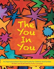 The You in You : An Inspirational Book About Spirituality for Children and Families