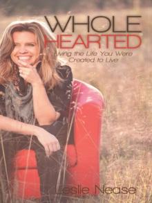 Wholehearted : Living the Life You Were Created to Live