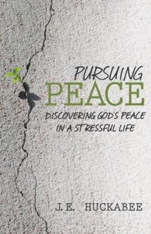 Pursuing Peace : Discovering God's Peace in a Stressful Life