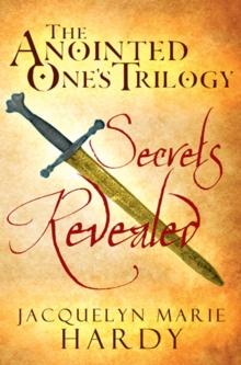 The Anointed One's Trilogy : Secrets Revealed