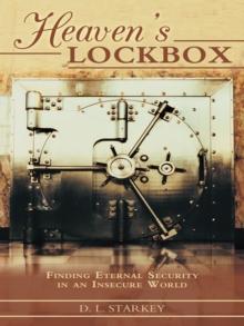 Heaven's Lockbox : Finding Eternal Security in an Insecure World