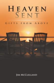 Heaven Sent : Gifts from Above