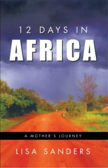 12 Days in Africa : A Mother's Journey