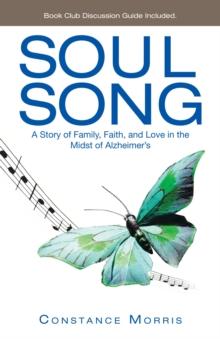 Soul Song : A Story of Family, Faith, and Love in the Midst of Alzheimer'S