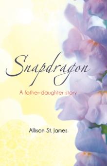 Snapdragon : A Father-Daughter Story