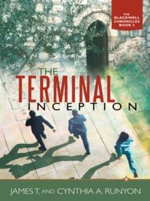 The Terminal Inception : The Blackwell Chronicles Book 2