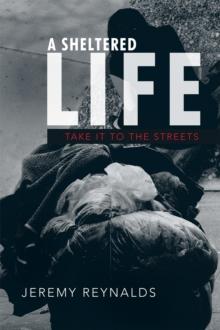 A Sheltered Life : Take It to the Streets