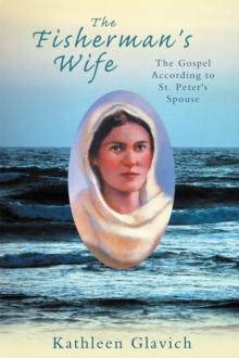 The Fisherman's Wife : The Gospel According to St. Peter's Spouse