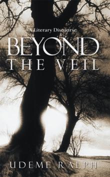 Beyond the Veil : A Literary Discourse