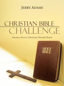 Christian Bible Challenge : Answers Every Christian Should Know