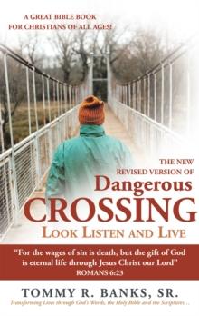 Dangerous Crossing - Look  Listen and Live : "For the Wages of Sin Is Death, but the Gift of God Is Eternal Life Through Jesus Christ Our Lord" (Romans 6:23)