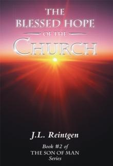 The Blessed Hope of the Church : Book #2 of the Son of Man Series