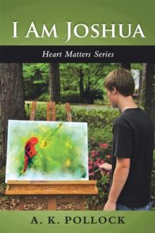 I Am Joshua : Heart Matters Series