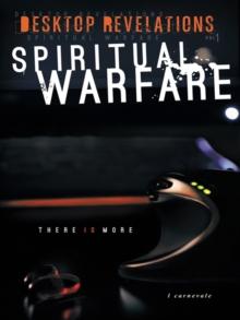 Desktop Revelations : Volume 1 Spiritual Warfare