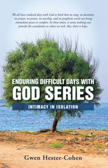 Enduring Difficult Days with God Series : Intimacy in Isolation